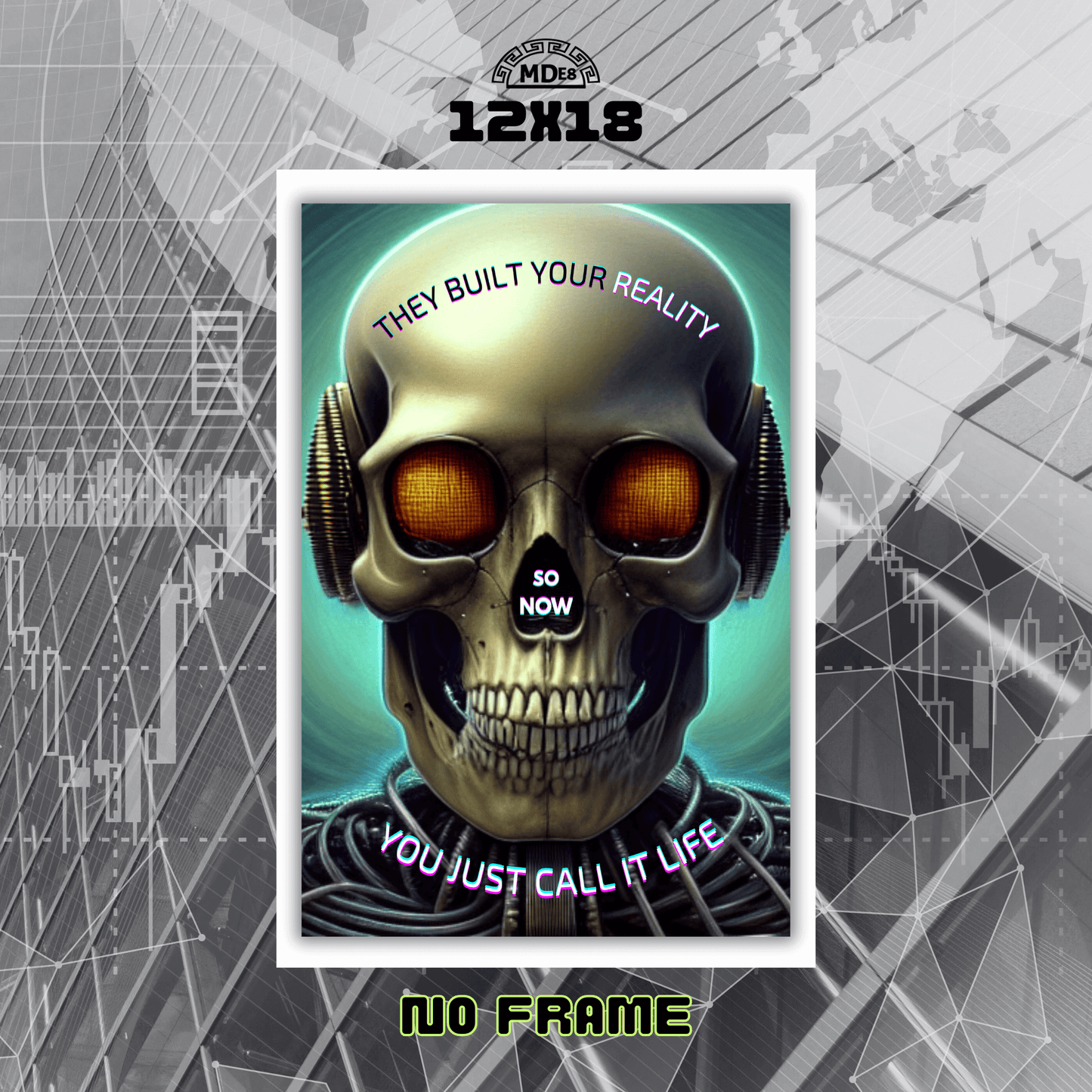 MDE8 – They Built Your Reality – Skull Wall Art 12×18