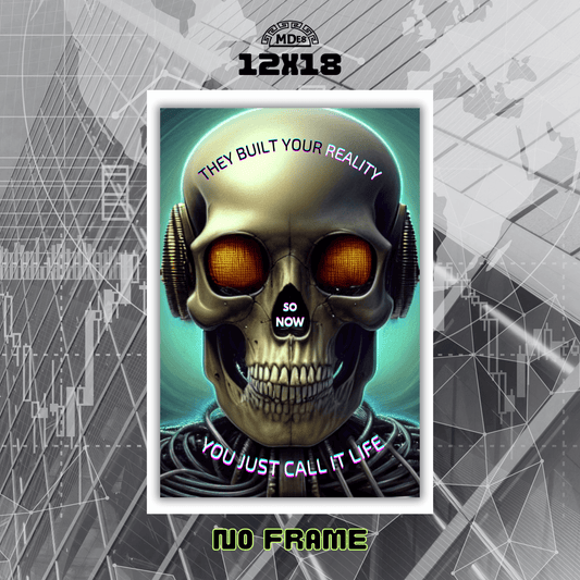 MDE8 – They Built Your Reality – Skull Wall Art 12×18